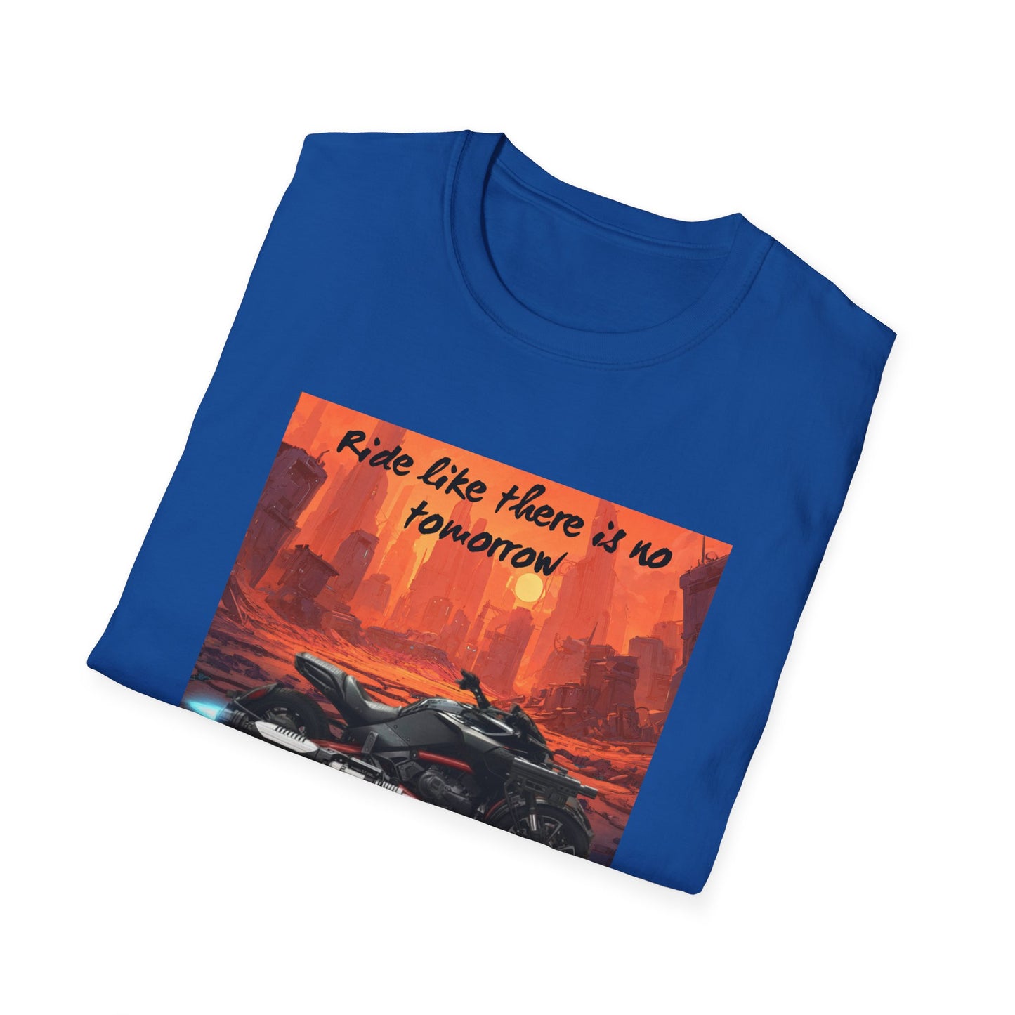 Ride Like There Is No Tomorrow Motorcycle T-Shirt