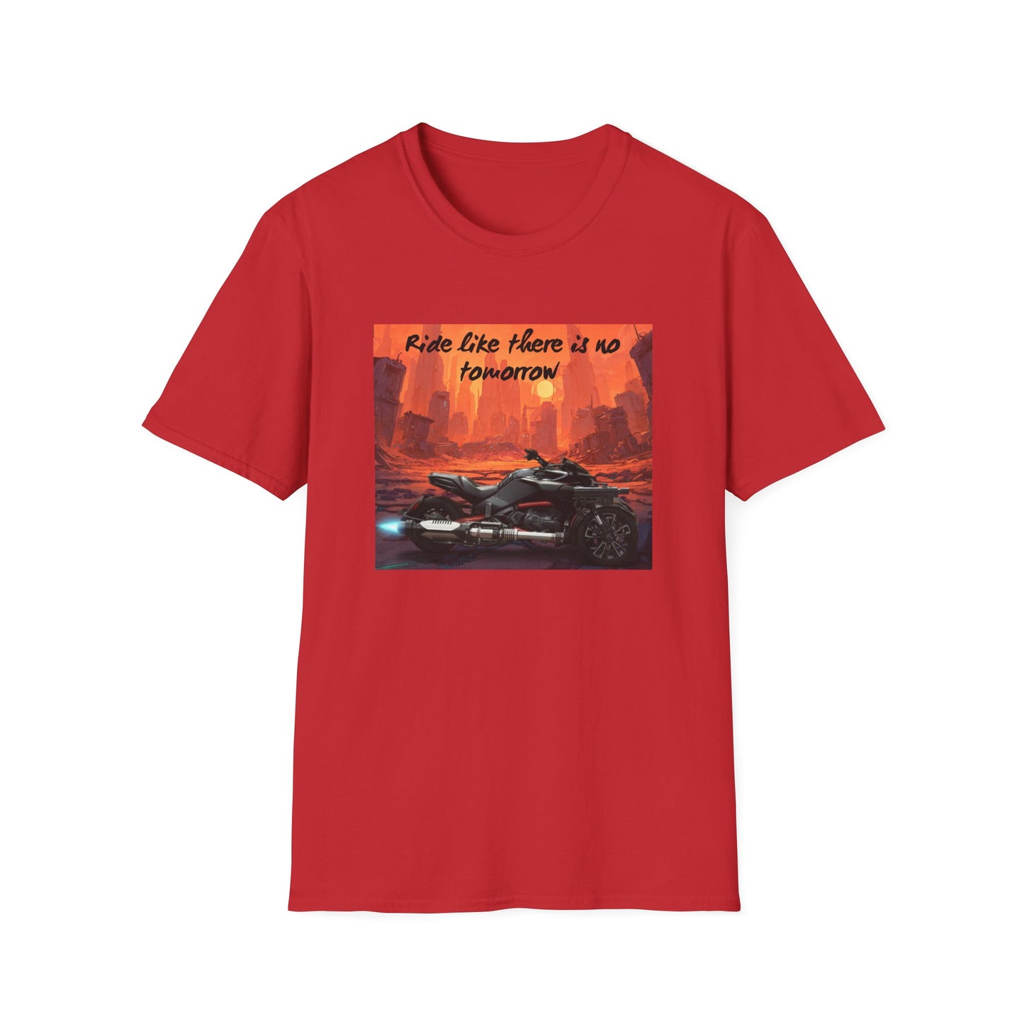 Ride Like There Is No Tomorrow Motorcycle T-Shirt