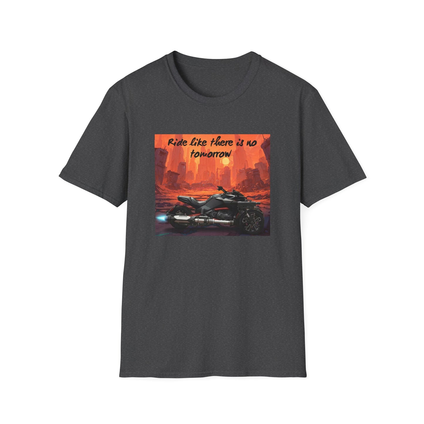 Ride Like There Is No Tomorrow Motorcycle T-Shirt