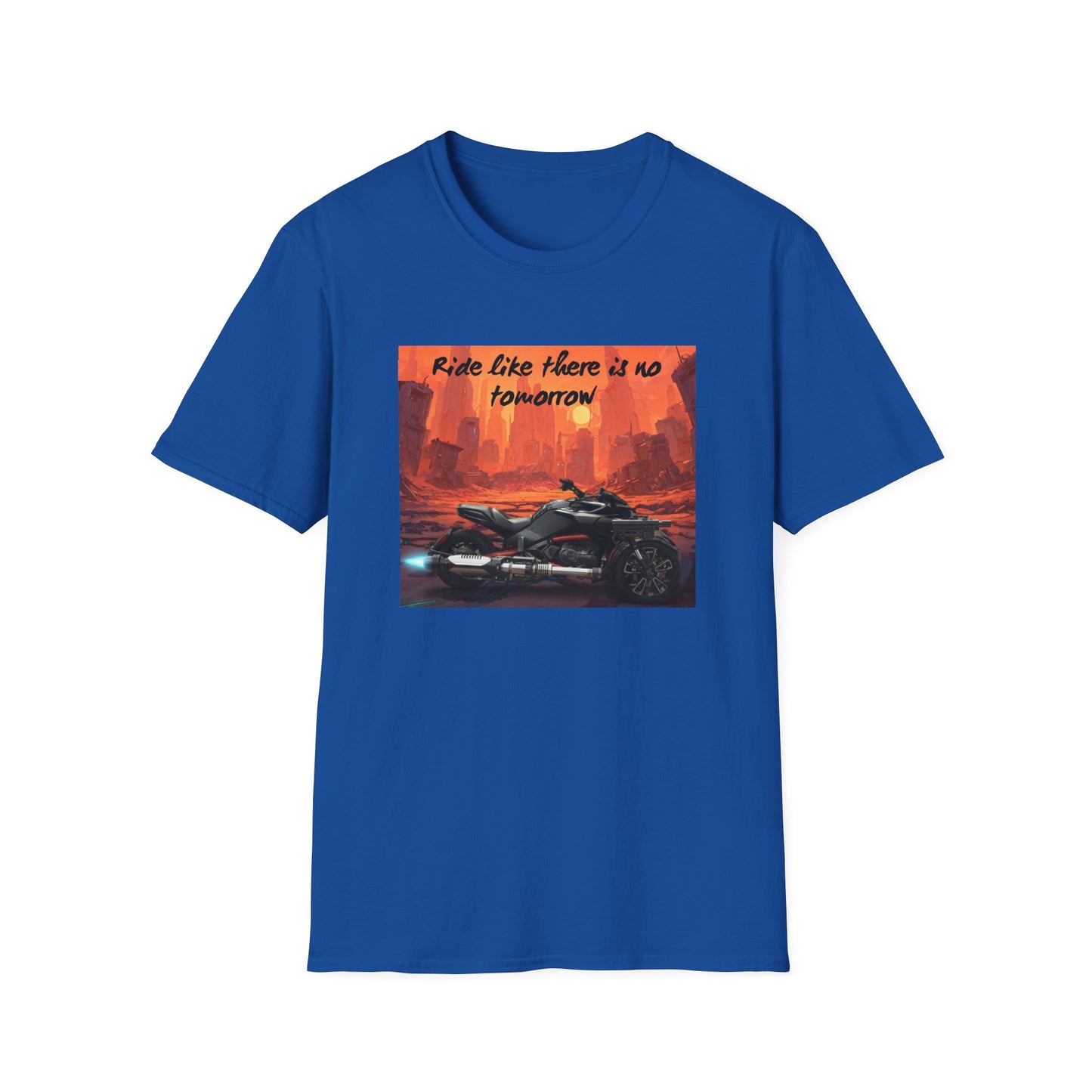 Ride Like There Is No Tomorrow Motorcycle T-Shirt